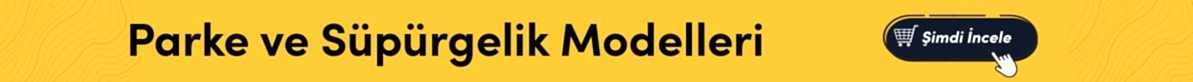 Parke ve Süpürgelik Modellerinde Uygun Fiyatlar